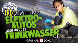 Tatort Erde – Chile: Wegen eurer Elektroautos geht uns das Trinkwasser aus