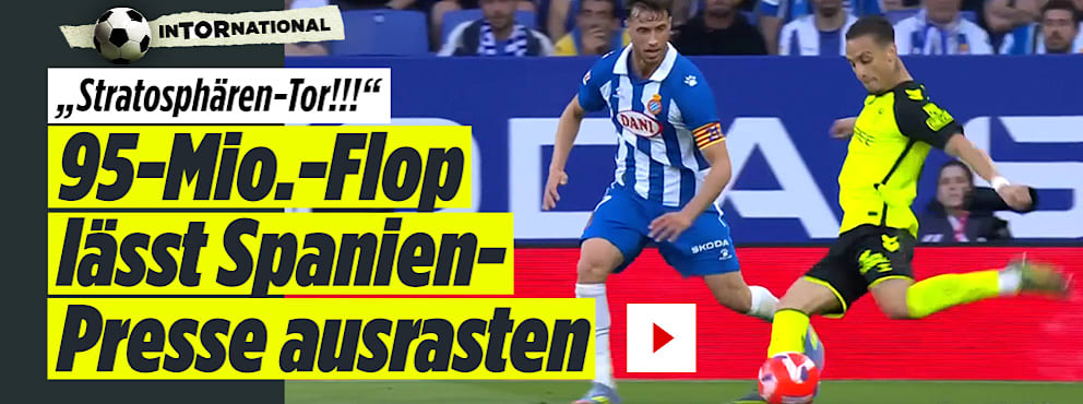 „Stratosphären-Tor!!!“: 95-Mio.-Flop lässt Spanien-Presse ausrasten